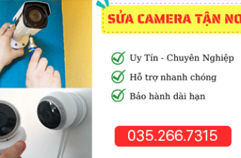 Dịch vụ sữa chữa camera tận nơi